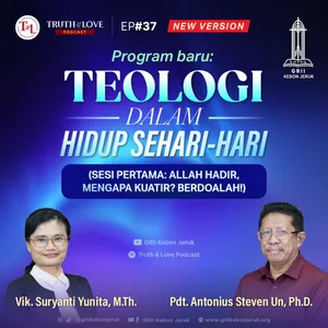 Ep#37 - Teologi dalam Hidup Sehari-Hari (Allah Hadir, Mengapa Kuatir? Berdoalah!)