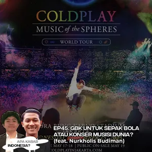 EP45. GBK Untuk Sepak Bola atau Konser Musisi Dunia? (feat. Nurkholis) 