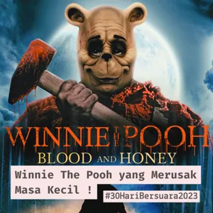 Winnie The Pooh yang Merusak Masa Kecil ! #30HariBersuara2023