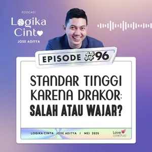 Eps 96 - Standar Tinggi Karena Drakor: Salah atau Wajar?