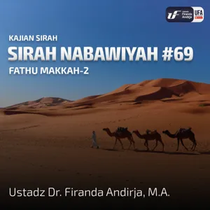 Sirah Nabawiyah #69 - Fathu Makkah-2 - Ustadz Dr. Firanda Andirja, M.A.