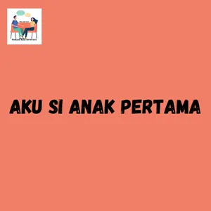 AKU SI ANAK PERTAMA