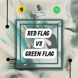 Red Flag VS Green Flag