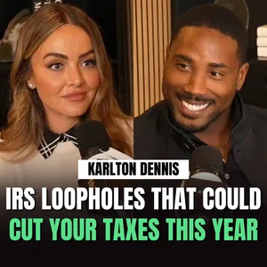 The IRS Loopholes That Could Save You Thousands This Year with Karlton Dennis