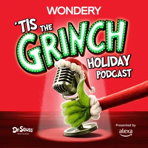 Listen Now: ‘Tis The Grinch Holiday Podcast