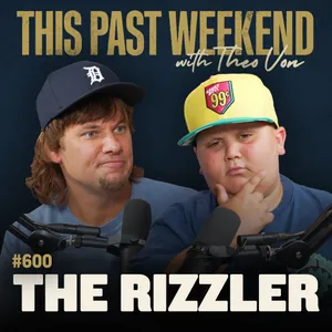 #600 - The Rizzler