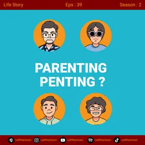 EPS 39. PARENTING, PENTING ?