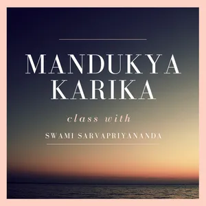 60. Mandukya Upanishad - Karika 4.25 - 4.27 | Swami Sarvapriyananda