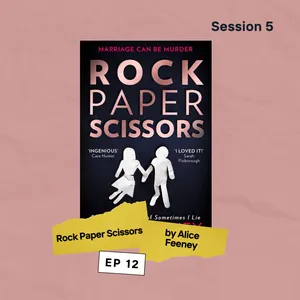 Cdb 5 : Episode 12 [Rock Paper Scissors by Alice Feeney]