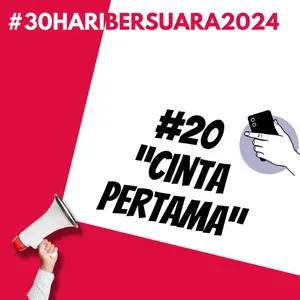 "Cinta Pertama" | #30HariBersuara2024