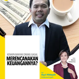 Kenapa Banyak Orang Gagal Merencanakan Keuangannya? ft Ayyi Hidayah