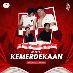 SPECIAL KEMERDEKAAN- Clash Of KOPCAST, Siapa yang paliang INDONESIA.