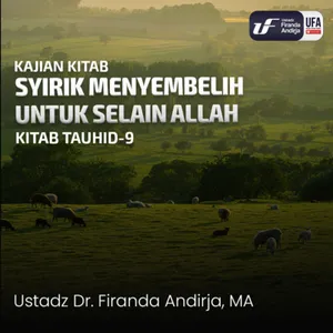 Syirik Menyembelih Untuk Selain Allah - Ustadz Dr. Firanda Andirja, M.A.