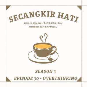 Episode 30 Overthinking #30haribersuara2022