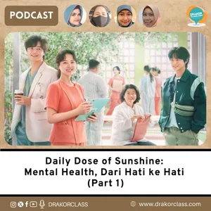 Daily Dose of Sunshine: Mental Health, Dari Hati ke Hati (Part 1)