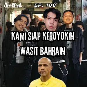 Eps. 108 Kami Siap Keroyokin Wasit Bahrain