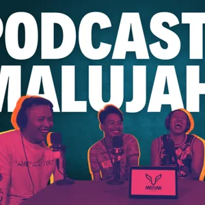 Podcast MaluJah Episode 58 - Papua Masuk Bali ft Tagor