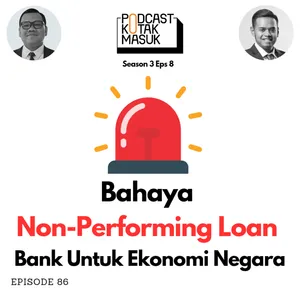 #86 Bahaya Non-Performing Loan Bank Untuk Ekonomi Negara