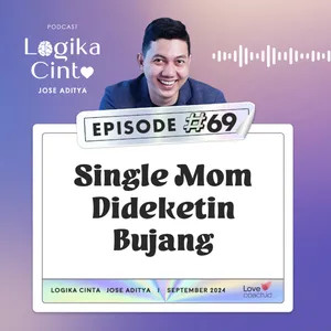 Eps 69 - Single Mom Dideketin Bujang