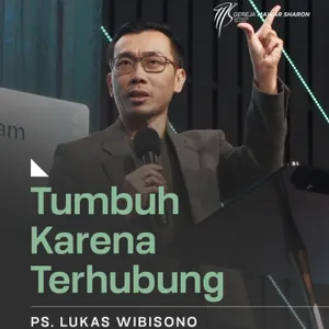  “TUMBUH KARENA TERHUBUNG” | Ps. Lukas Wibisono | GMS Surabaya Siwalankerto