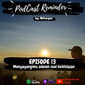 Eps. 13 Menyayangimu Adalah Soal Keikhlasan