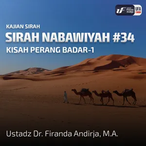 Sirah Nabawiyah #34 - Kisah Perang Badar-1 - Ust Dr. Firanda Andirja, Lc, M.A. 