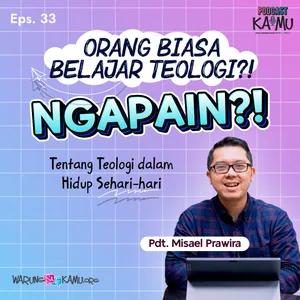 ORANG BIASA BELAJAR TEOLOGI?! NGAPAIN? | Kenal Ilmu Teologi Lebih Dalam Bareng Pdt. Misael Prawira