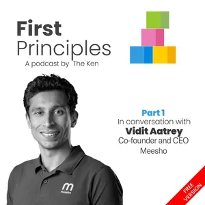 Part 1: Vidit Aatrey on building a problem-first mindset into Meesho's culture