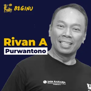 Rivan A. Purwantono, Filosofi Proses dan Perbaikan di Jasa Raharja | BEGINU #144