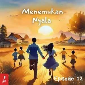 Eps. 515 Audio Drama: Menemukan Nyala (12. Perkara Perasaan) - S05E67