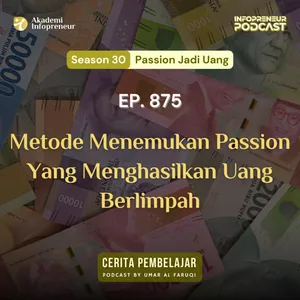 875 | Metode Menemukan Passion Yang Menghasilkan Uang Berlimpah