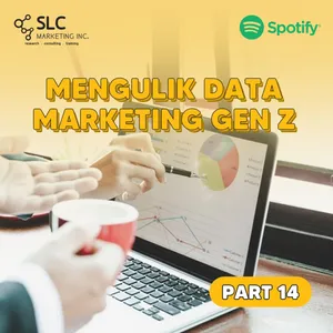 Part 14 : Mengulik Data Marketing Gen Z