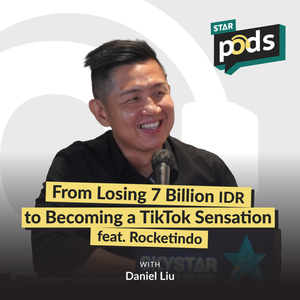From Losing 7 Billion IDR to Becoming a Tiktok Sensation feat. Rocketindo | STARPODS #7