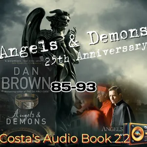 Costa's Audio Book: Dan Brown "Angels & Demons" 25th Anniversary: 85-93 讀你聽2.2《天使與魔鬼》