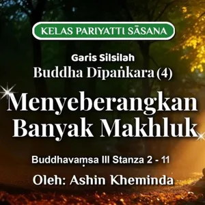 Ashin Kheminda - GARIS SILSILAH BUDDHA DIPANKARA (4): Buddhavamsa III Stanza 2-11