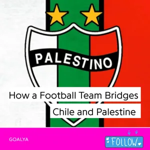 Club Deportivo Palestino How a Football Team Bridges Chile and Palestine