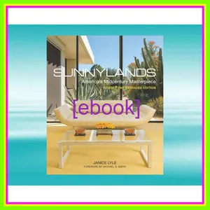 PDF EPub[READ] Sunnylands Americaâ€™s Midcentury Masterpiece  Revised and Expanded Edition [PDF EPuB AudioBook Ebook] By Janice Lyle