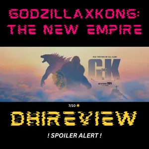 DHIReview: Godzilla × Kong "The New Empire"