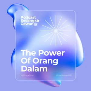 Orang Dalam|The Power Of Orang Dalam|#30HariBersuara2023