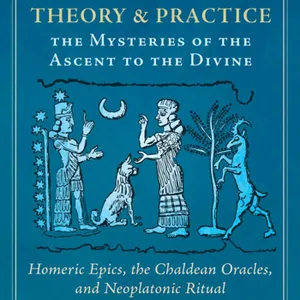 telecharger Theurgy: Theory and Practice. The Mysteries of the Ascent to the Divine #download