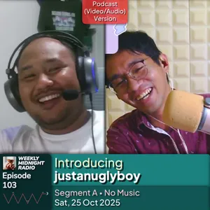(ID/EN) #WMR EP 103: Introducing @justanuglyboy • #WeeklyMidnightRadio