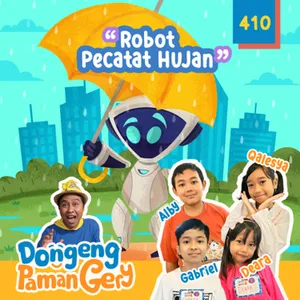 PODCAST DONGENG: Eps. 410 ROBOT PENCATAT HUJAN