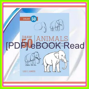 Download PDF Draw 50 Animals The Step-by-Step Way to Draw Elephants  Tigers  Dogs  Fish  Birds  and Many More... Full Online By Lee J. Ames