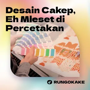 S2E2 - Desain Cakep, Eh Mleset di Percetakan