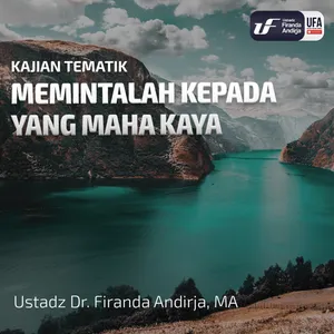 Memintalah Kepada Yang Maha Kaya - Ustadz Dr. Firanda Andirja M.A