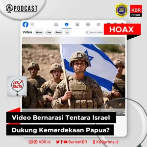 Cek Fakta: Video Bernarasi Tentara Israel Dukung Kemerdekaan Papua?