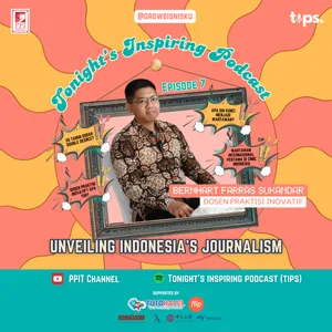 Episode 07 Part 1: Unveiling Indonesia's Journalism