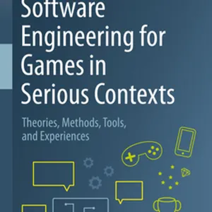 downloaden Software Engineering for Games in Serious Contexts: Theories, Methods, Tools, and Experiences #download