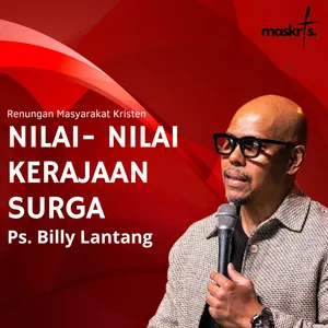 PS Billy Lantang - Nilai Nilai Kerajaan Surga - Renungan Masyarakat Kristen