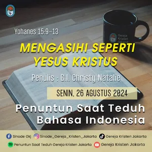 26-8-2024 - Mengasihi Seperti Yesus Kristus (PST GKJ Bahasa Indonesia)